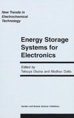 Energy Storage Systems in Electronics - Osaka, Tetsuya (Editor), and Datta, Madhav (Editor)