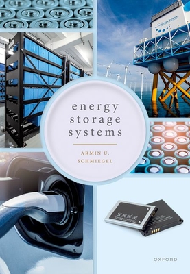 Energy Storage Systems: System Design and Storage Technologies - Schmiegel, Armin U, Dr.