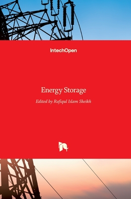 Energy Storage - Sheikh, MD Rafiqul Islam (Editor)