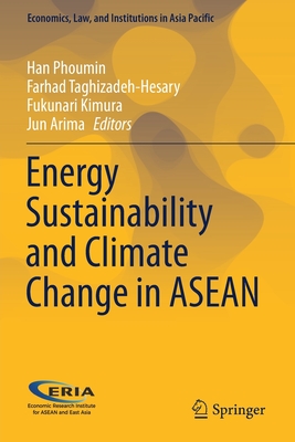 Energy Sustainability and Climate Change in ASEAN - Phoumin, Han (Editor), and Taghizadeh-Hesary, Farhad (Editor), and Kimura, Fukunari (Editor)