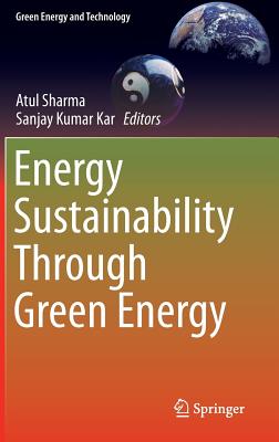 Energy Sustainability Through Green Energy - Sharma, Atul (Editor), and Kar, Sanjay Kumar (Editor)