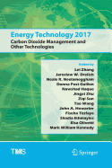 Energy Technology 2017: Carbon Dioxide Management and Other Technologies