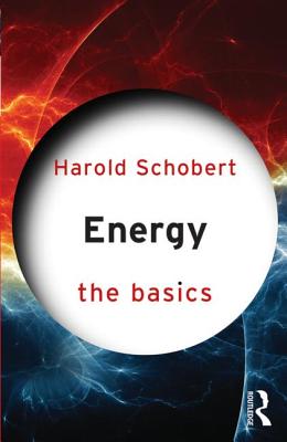 Energy: The Basics - Schobert, Harold