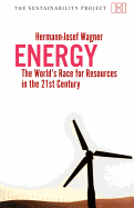 Energy: The Worlds Race for Resources in the 21st Century