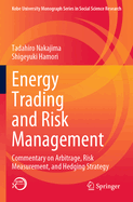 Energy Trading and Risk Management: Commentary on Arbitrage, Risk Measurement, and Hedging Strategy