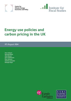 Energy Use Policies and Carbon Pricing in the UK - Advani, Arun, and Bassi, Samuela, and Bowen, Alex