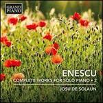 Enescu: Complete Works for Solo Piano, Vol. 2