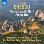 Enescu: Piano Quartet No. 1; Piano Trio