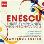 Enescu: Three Symphonies; Violin Sonata No. 3 - Svetlana Kosenko (piano); Valeriy Sokolov (violin); Les Elments (choir, chorus); Lawrence Foster (conductor)