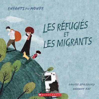 Enfants Du Monde: Les Rfugis Et Les Migrants - Roberts, Ceri