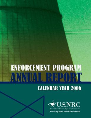 Enforcement Program Annual Report: Calendar Year 2006 - U S Nuclear Regulatory Commission