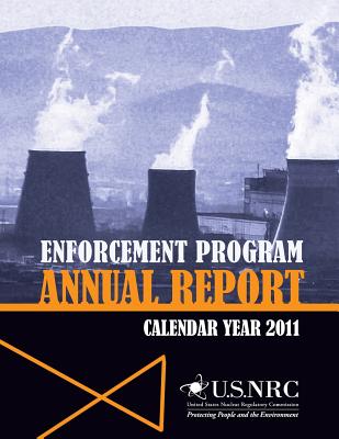 Enforcement Program Annual Report: Calender Year 2011 - U S Nuclear Regulatory Commission