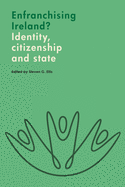 Enfranchising Ireland?: Identity, Citizenship and State