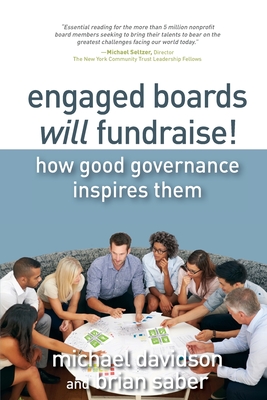 Engaged Boards Will Fundraise! - Davidson, Michael, and Saber, Brian