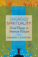 Engaged Spirituality: Social Change and American Religion