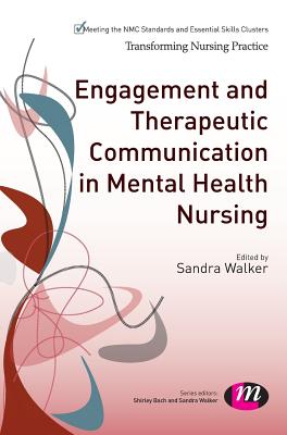 Engagement and Therapeutic Communication in Mental Health Nursing - Walker, Sandra (Editor)