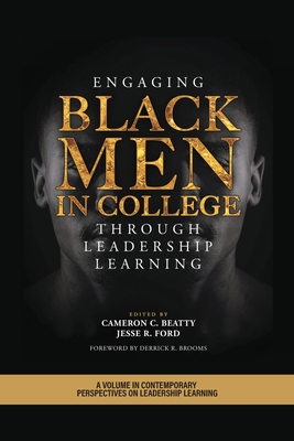 Engaging Black Men in College Through Leadership Learning - Beatty, Cameron C. (Editor)