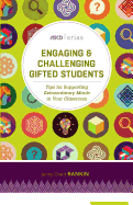 Engaging & Challenging Gifted Students: Tips for Supporting Extraordinary Minds in Your Classroom (ASCD Arias)