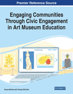 Engaging Communities Through Civic Engagement in Art Museum Education