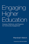 Engaging Higher Education: Purpose, Platforms, and Programs for Community Engagement