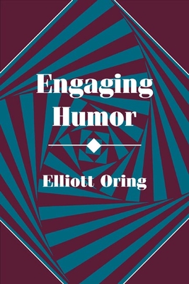 Engaging Humor - Oring, Elliott