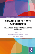 Engaging Kripke with Wittgenstein: The Standard Meter, Contingent Apriori, and Beyond