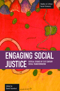 Engaging Social Justice: Critical Studies of Twenty-First Century Social Transformation