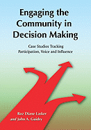 Engaging the Community in Decision Making: Case Studies Tracking Participation, Voice and Influence