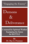 Engaging the Enemy: Demons & Deliverance - Freeman, Ray