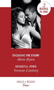 Engaging The Enemy: Engaging the Enemy (the Bourbon Brothers) / Vengeful Vows (Marriage at First Sight)