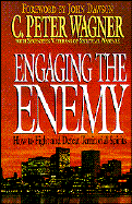Engaging the Enemy - Wagner, C Peter, PH.D.