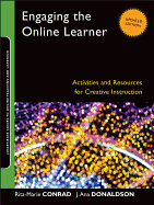 Engaging the Online Learner: Activities and Resources for Creative Instruction