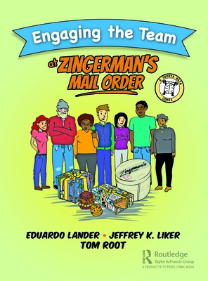 Engaging the Team at Zingerman's Mail Order: A Toyota Kata Comic - Lander, Eduardo, and Liker, Jeffrey K, and Root, Tom