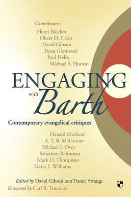 Engaging with Barth: Contemporary Evangelical Critiques - Strange, David Gibson and Daniel, and Gibson, David (Editor)