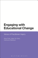 Engaging with Educational Change: Voices of Practitioner Inquiry