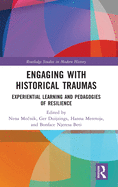 Engaging with Historical Traumas: Experiential Learning and Pedagogies of Resilience