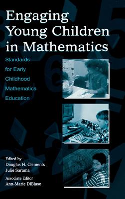 Engaging Young Children in Mathematics: Standards for Early Childhood Mathematics Education - Clements, Douglas H (Editor), and Sarama, Julie (Editor), and Dibiase, Associate Edito (Editor)