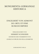 Engelbert Von Admont, de Ortu Et Fine Romani Imperii: Herausgegeben Von Herbert Schneider Aufgrund Der Vorarbeiten Von Georg B. Fowler Und Helga Zinsmeyer