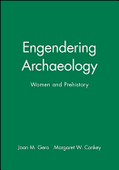 Engendering Archaeology: Women and Prehistory
