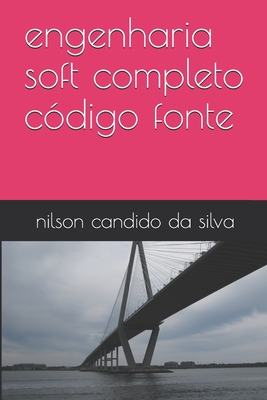 engenharia soft completo cdigo fonte - Candido Da Silva, Nilson