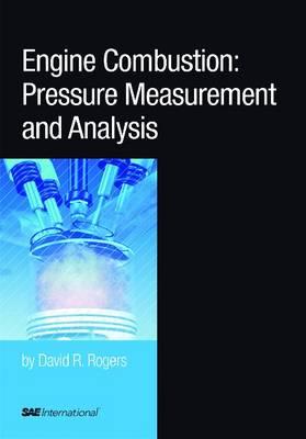 Engine Combustion: Pressure Measurement and Analysis (R-388) - Rogers, David R.