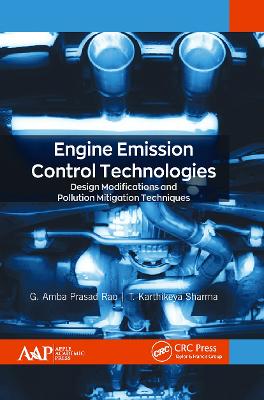 Engine Emission Control Technologies: Design Modifications and Pollution Mitigation Techniques - Prasad Rao, G Amba, and Karthikeya Sharma, T