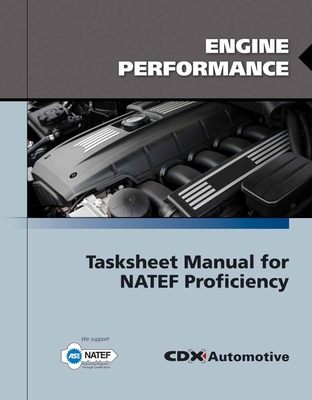 Engine Performance Tasksheet Manual for Natef Proficiency - CDX Automotive