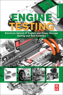 Engine Testing: Electrical, Hybrid, IC Engine and Power Storage Testing and Test Facilities