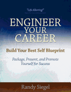 Engineer Your Career: Build Your Best Self Blueprint