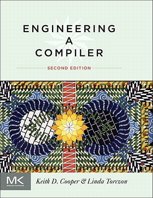 Engineering a Compiler - Cooper, Keith D., and Torczon, Linda