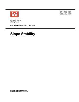Engineering and Design: Slope Stability (Engineer Manual 1110-2-1902) - US Army Corps of Engineers
