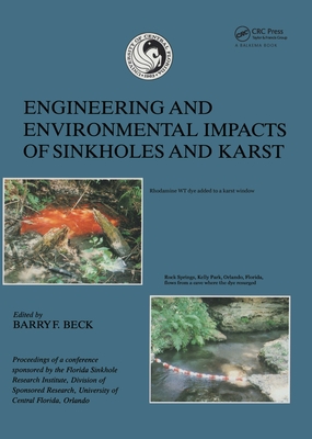 Engineering and Environmental Impacts of Sinkholes and Karts: Proceedings of the Third Multidisciplinary Conference, St. Petersburg-Beach, Florida, 2-4 October 1989 - Beck, Barry F (Editor)