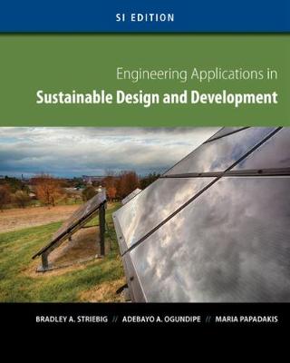 Engineering Applications in Sustainable Design and Development, SI Edition - Striebig, Bradley, and Ogundipe, Adebayo, and Papadakis, Maria