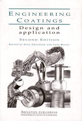 Engineering Coatings: Design and Application - Grainger, S, and Blunt, J